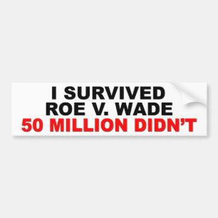 I Survived Roe V. Wade Bumper Sticker