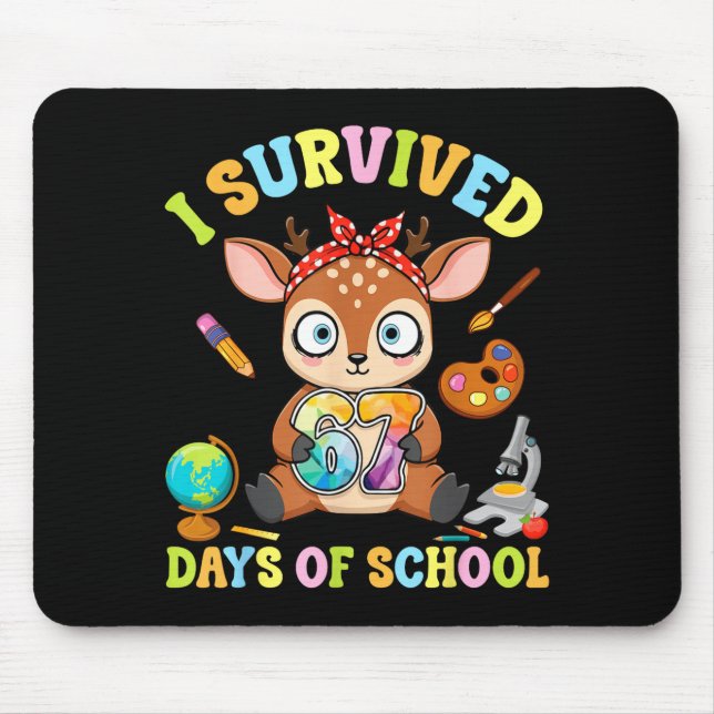 I Survived Six Seven Days Of School Cute Deer Stud Mouse Pad (Front)