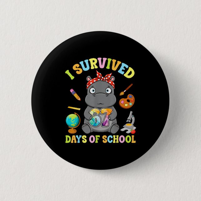 I Survived Six Seven Days Of School Cute Hip Stude 6 Cm Round Badge (Front)