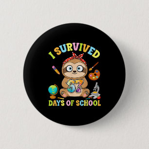 I Survived Six Seven Days Of School Cute Sloth Stu 6 Cm Round Badge