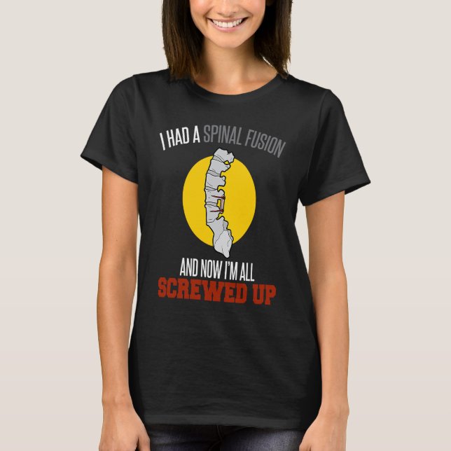 I Survived Spinal Fusion Surgery T-Shirt (Front)