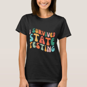 I Survived State Testing Design Student State Test T-Shirt