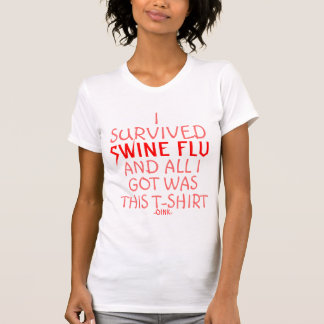 I survived Swine Flu T-Shirt
