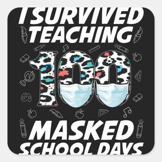 I Survived Teaching 100 Masked School Days Square Sticker (Front)