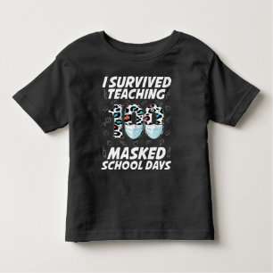 I Survived Teaching 100 Masked School Days Toddler T-Shirt