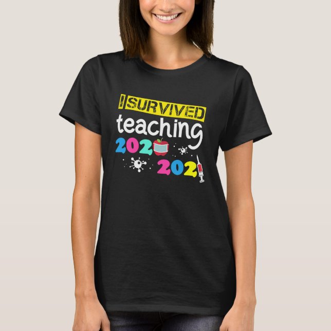 i survived teaching 2020 2021 T-Shirt (Front)