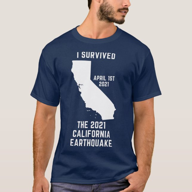 I Survived The 2021 California Earthquake T-Shirt (Front)