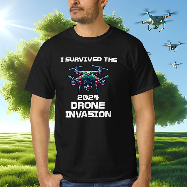 I Survived the 2024 Drone Invasion T-Shirt (Creator Uploaded)