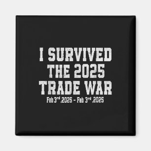 I Survived The 2025 Trade War - Trade War And Magnet