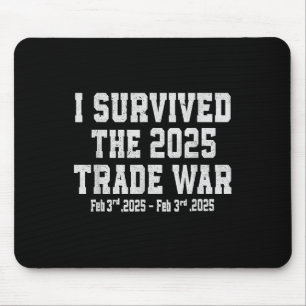 I Survived The 2025 Trade War - Trade War And Mouse Pad
