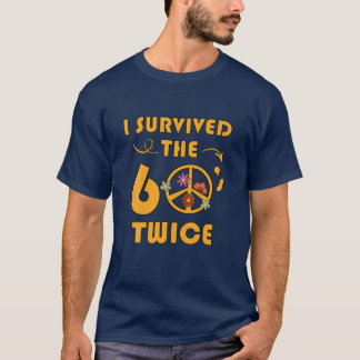 I Survived The 60'S Twice Funny Sixties Classic Bi T-Shirt