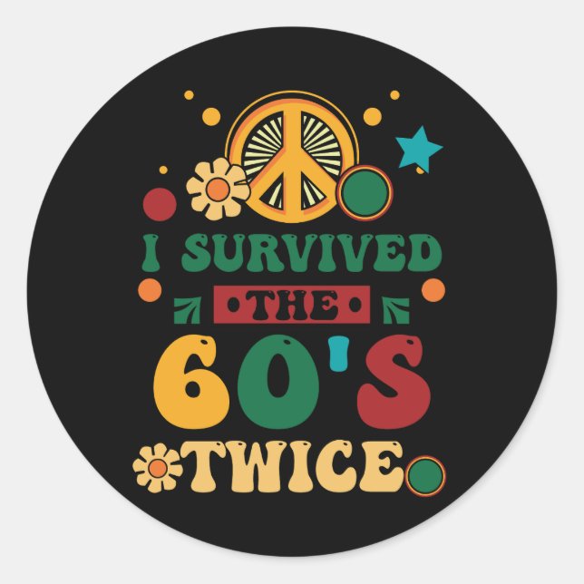 I Survived The 60s Twice Sixties 60 Years Old Birt Classic Round Sticker (Front)