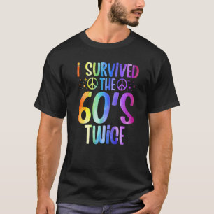 I Survived The 60s Twice Sixties 70th 70s Year Old T-Shirt