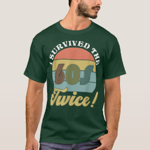 I Survived The 60s Twice T-Shirt