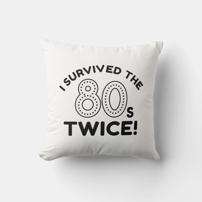 I Survived The 80s Twice Cushion (Front)