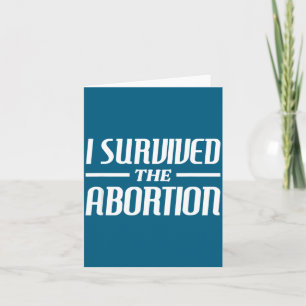 I Survived The Abortion Funny Sarcastic Quotes  Card