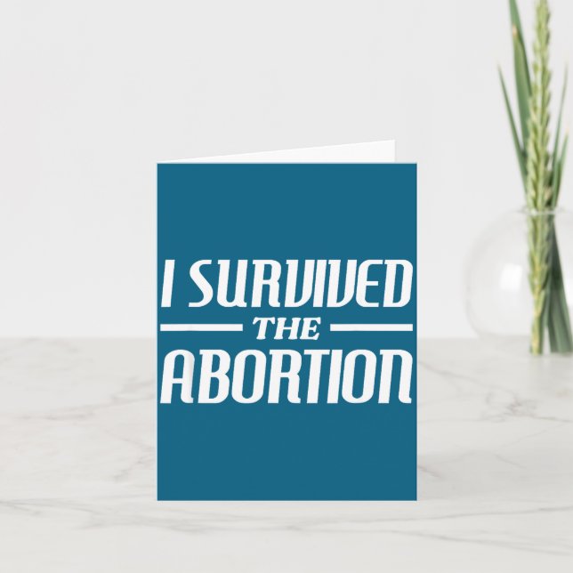 I Survived The Abortion Funny Sarcastic Quotes  Card (Front)