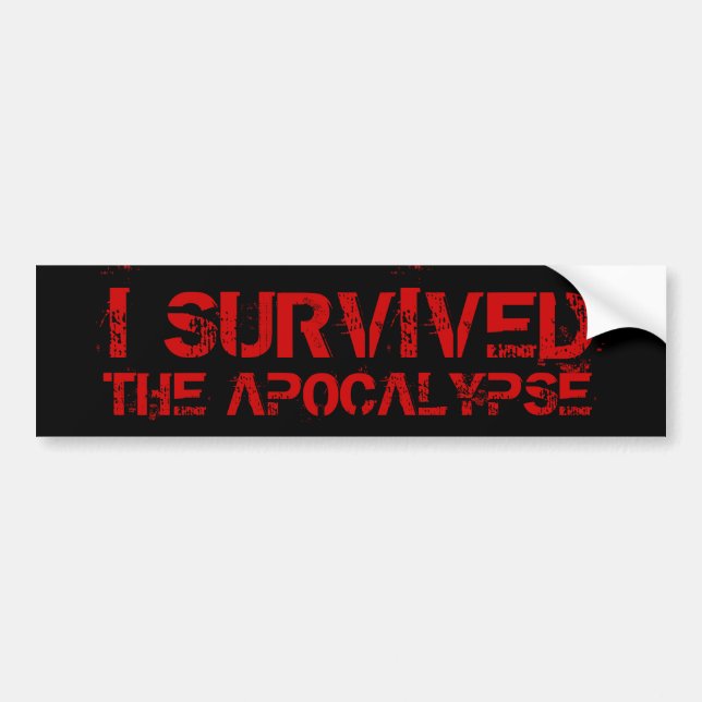 I Survived The Apocalypse Bumper Sticker (Front)