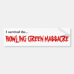 I survived the Bowling Green Massacre sticker