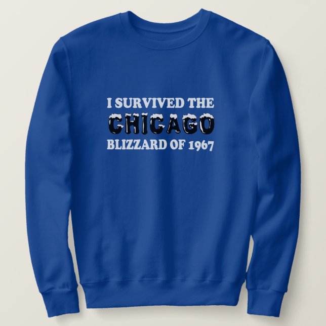I Survived the Chicago Blizzard of 1967 Sweatshirt (Design Front)