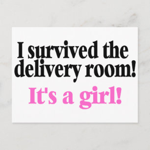 I Survived The Delivery Room Its A Girl Postcard
