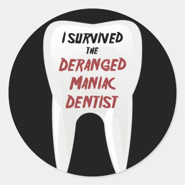 I Survived the Deranged Maniac Dentist Classic Round Sticker (Front)