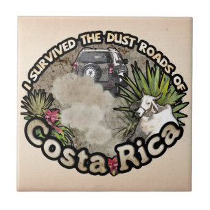 I survived the Dust Roads of Costa Rica Ceramic Tile