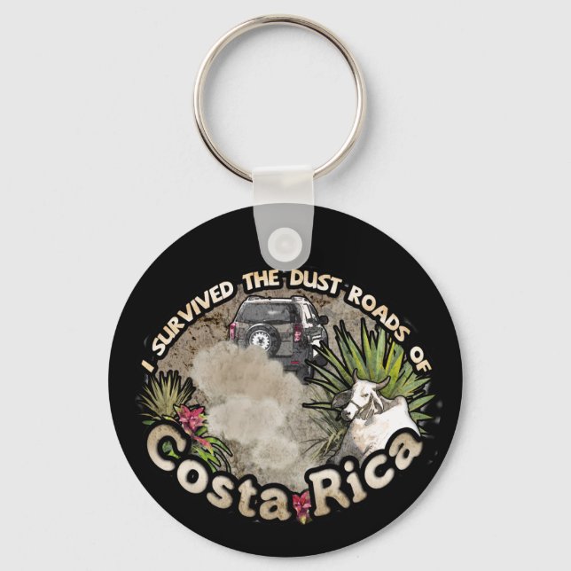 I survived the Dust Roads of Costa Rica Key Ring (Front)