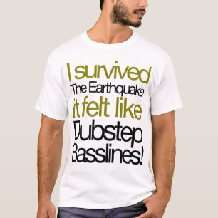 I survived the Earthquake- Basslines T-shirt