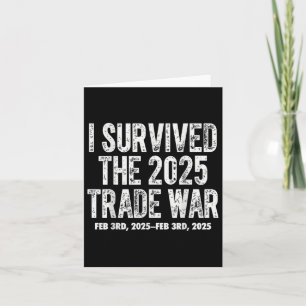 I Survived The February 2025 Trade War Donald Card