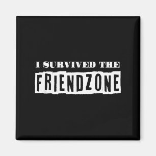 I Survived The Friendzone Valentine Gift For Frien Magnet