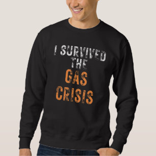 I Survived The Gas Crisis Usa Uk England Sweatshirt