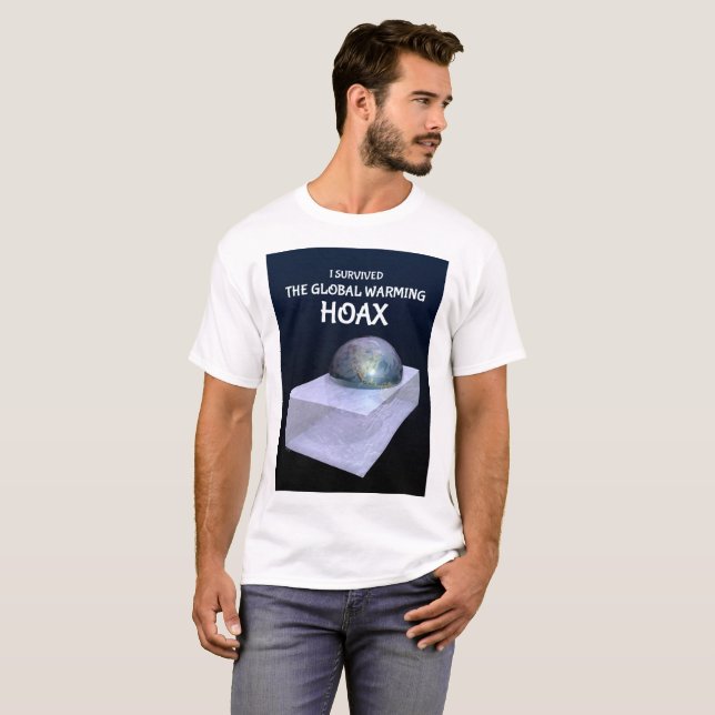I Survived The Global Warming Hoax T-Shirt (Front Full)