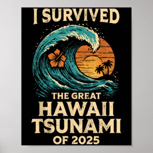 I Survived The Great Hawaii Tsunami Of 2025 Funny Poster