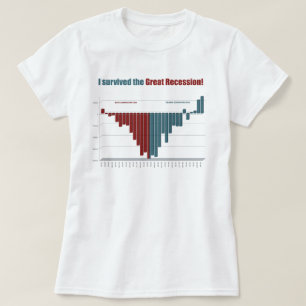 I Survived The Great Recession! T-Shirt