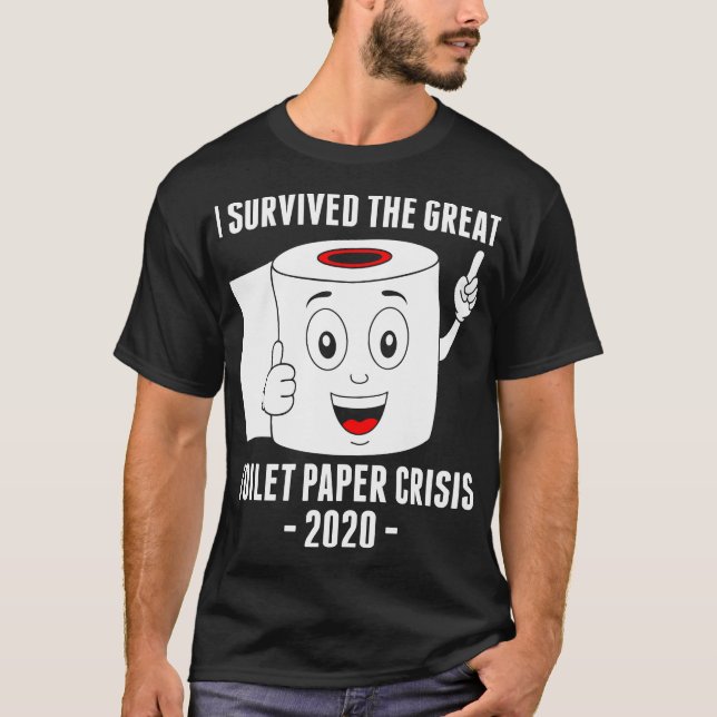 I Survived The Great Toilet Paper Crisis 2020 T-Shirt (Front)