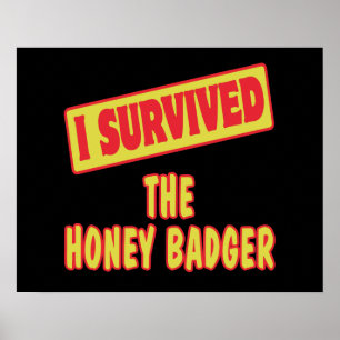 I SURVIVED THE HONEY BADGER POSTER