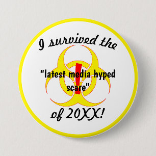 I Survived The Latest Media Hyped Scare Novelty 7.5 Cm Round Badge