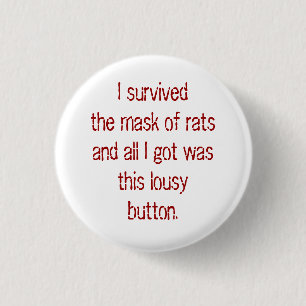 I survived the mask of rats and all I got was t... 3 Cm Round Badge