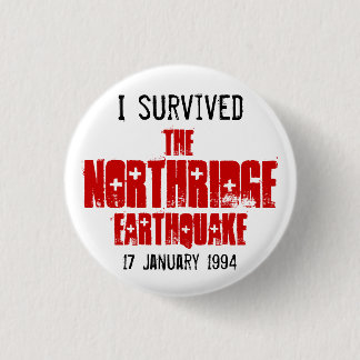 I Survived The Northridge Earthquake 3 Cm Round Badge