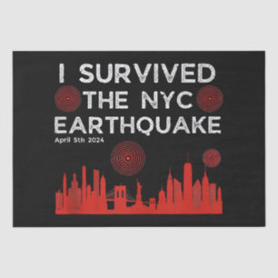 I Survived the NYC Earthquake April 5th 2024 Tissue Paper