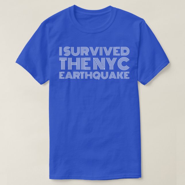 I Survived The NYC Earthquake Earthquake April 5th T-Shirt (Design Front)