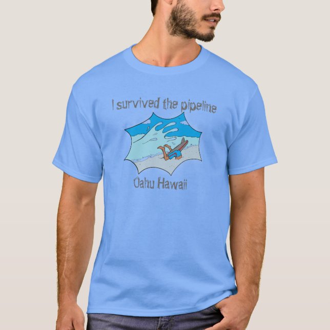 I Survived the Pipeline Oahu Hawaii T-Shirt (Front)