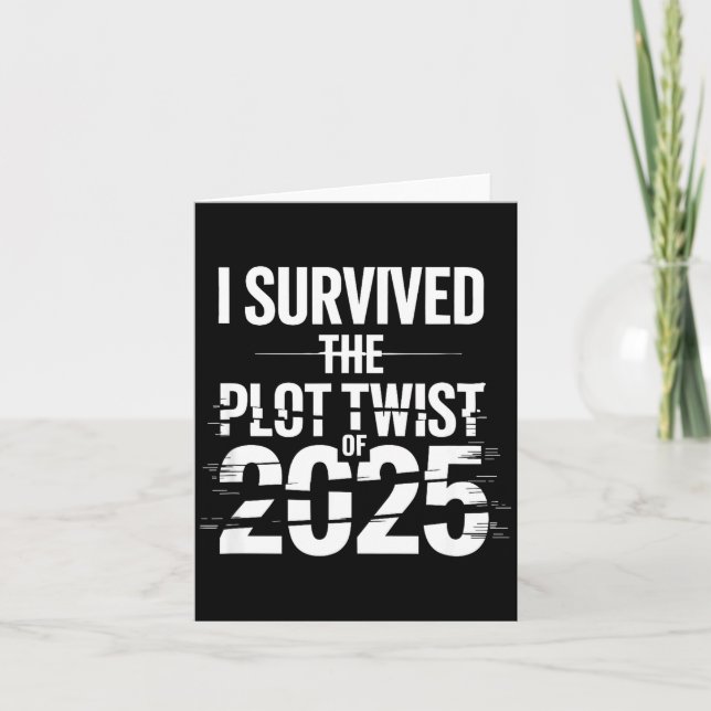 I Survived The Plot Twist Of 2025 Funny 2026 New Y Card (Front)