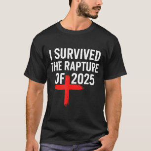 I Survived The Rapture Of 2025  T-Shirt