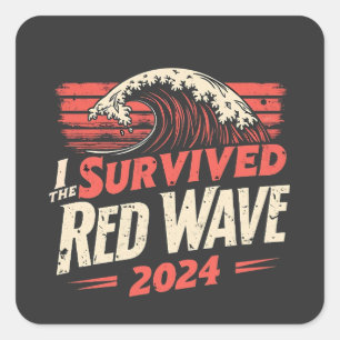 I Survived the Red Wave 2024 Trump Won Inaguration Square Sticker