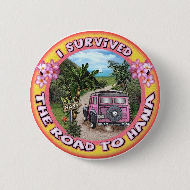 I survived the Road to Hana 6 Cm Round Badge (Front)