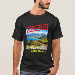 I Survived The Road to Hana Maui Hawaii Travel Vac T-Shirt