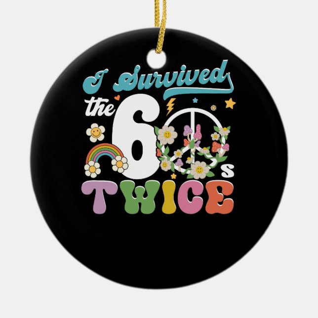 I Survived The Sixties 60s Twice Old Fashioned Pea Ceramic Ornament (Front)