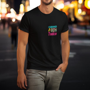 I Survived The Sixties Twice Apparel 60Th Birthday T-Shirt